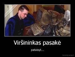 Viršininkas pasakė - pataisyt...