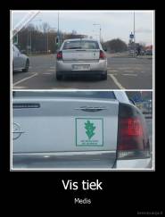 Vis tiek - Medis