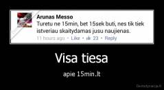 Visa tiesa - apie 15min.lt