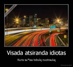 Visada atsiranda idiotas - Kuris su*isa tobulą nuotrauką