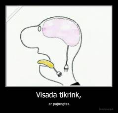 Visada tikrink, - ar pajungtas