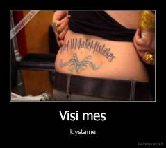 Visi mes - klystame