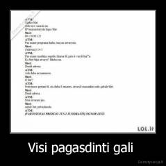 Visi pagasdinti gali  - 