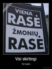 Visi skirtingi - Visi lygūs