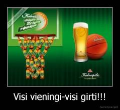 Visi vieningi-visi girti!!! - 