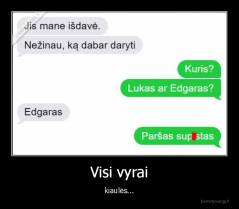 Visi vyrai - kiaulės...