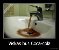 Viskas bus Coca-cola - 