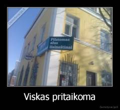 Viskas pritaikoma - 