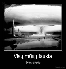 Visų mūsų laukia - Šviesi ateitis