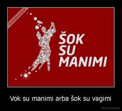 Vok su manimi arba šok su vagimi - 