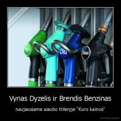 Vynas Dyzelis ir Brendis Benzinas - naujausiame siaubo trileryje "Kuro kainos"