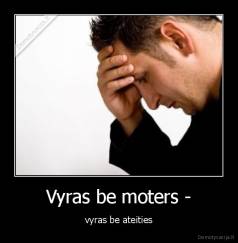 Vyras be moters - - vyras be ateities