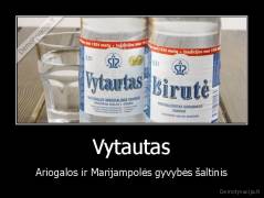 Vytautas - Ariogalos ir Marijampolės gyvybės šaltinis