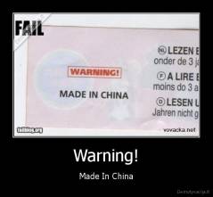 Warning! - Made In China