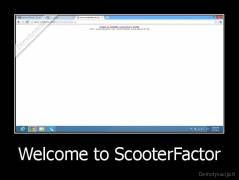 Welcome to ScooterFactor - 