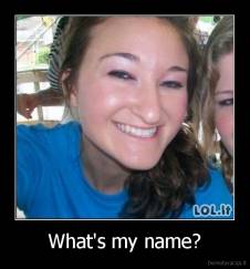 What's my name? - 