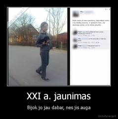 XXI a. jaunimas - Bijok jo jau dabar, nes jis auga