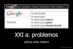 XXI a. problemos - pykina arba nestovi