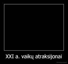 XXI a. vaikų atraksijonai - 