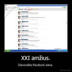 XXI amžius. - Dienoraštis-Facebook siena. 