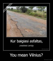 You mean Vilnius? - 