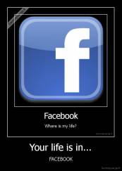 Your life is in... - FACEBOOK