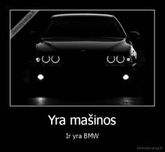 Yra mašinos - Ir yra BMW