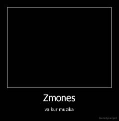 Zmones - va kur muzika