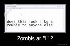 Zombis ar "i" ? - 