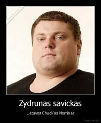 Zydrunas savickas - Lietuvos Chuck'as Norris'as