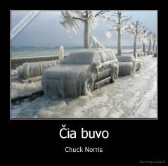 Čia buvo - Chuck Norris