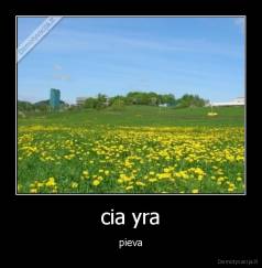 cia yra - pieva