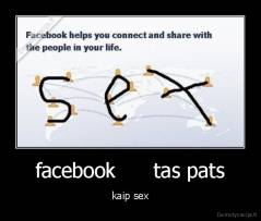 facebook      tas pats - kaip sex