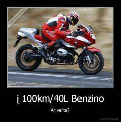 į 100km/40L Benzino - Ar verta?