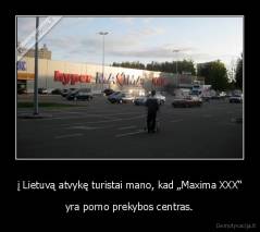 į Lietuvą atvykę turistai mano, kad „Maxima XXX“ - yra porno prekybos centras.