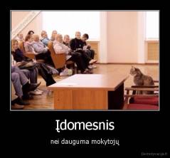 Įdomesnis - nei dauguma mokytojų