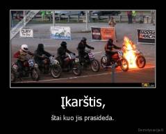 Įkarštis, - štai kuo jis prasideda.