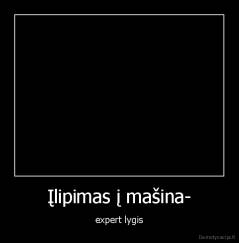 Įlipimas į mašina- - expert lygis