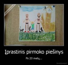 Įprastinis pirmoko piešinys - Po 20 metų...