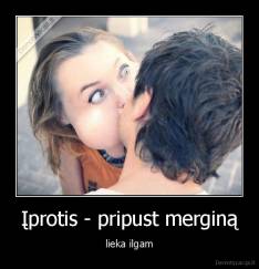 Įprotis - pripust merginą - lieka ilgam