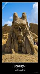 Įspūdingos  - smėlio skulptūros