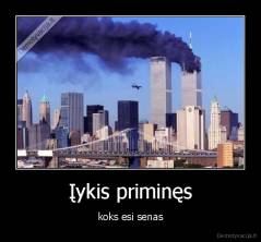 Įykis priminęs - koks esi senas