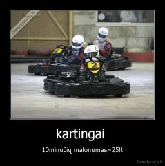 kartingai  - 10minučių malonumas=25lt