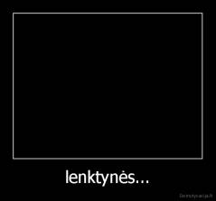 lenktynės... - 