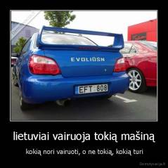 lietuviai vairuoja tokią mašiną -  kokią nori vairuoti, o ne tokią, kokią turi