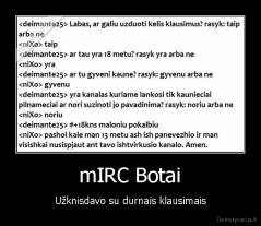 mIRC Botai - Užknisdavo su durnais klausimais