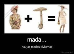 mada... - naujas mados klyksmas