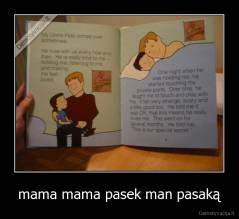 mama mama pasek man pasaką - 