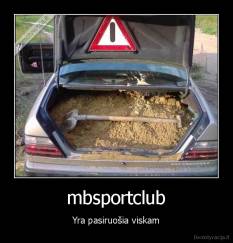 mbsportclub - Yra pasiruošia viskam