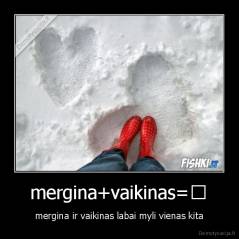 mergina+vaikinas=♥ - mergina ir vaikinas labai myli vienas kita